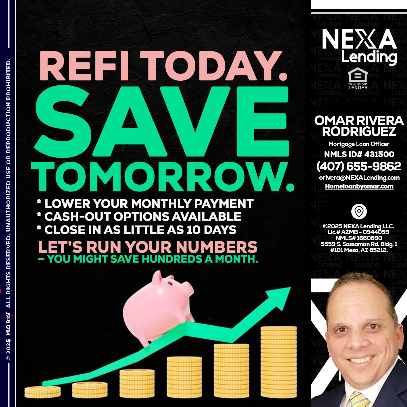REFI TODAY SAVE TOMORROW - Omar Rivera Rodriguez -Mortgage Loan Officer